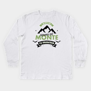 Vamonos pal monte, pal monte a guarachar. Kids Long Sleeve T-Shirt